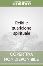 Reiki e guarigione spirituale libro