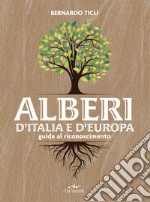 Alberi d'Italia e d'Europa. Guida al riconoscimento