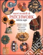 Nuovi modelli di patchwork senza ago libro