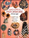 Nuovi modelli di patchwork senza ago libro