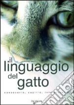 Il linguaggio del gatto. Ediz. illustrata libro