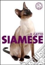 Il gatto siamese. Ediz. illustrata libro