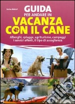 Guida per andare in vacanza con il cane libro