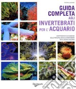 Guida completa agli invertebrati per l'acquario libro