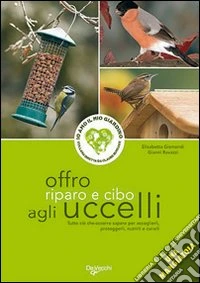 Offro riparo e cibo agli uccelli. Con gadget libro