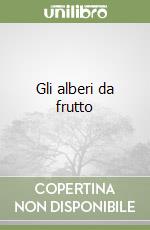 Gli alberi da frutto libro