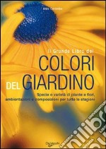Il grande libro dei colori del giardino. Ediz. illustrata
