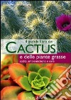 Il grande libro dei cactus e delle piante grasse libro