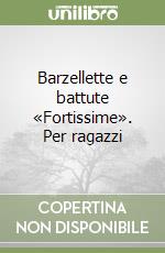 Barzellette e battute «Fortissime». Per ragazzi libro