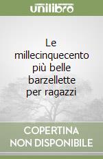 Le millecinquecento più belle barzellette per ragazzi libro