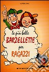 Le più belle barzellette per ragazzi libro