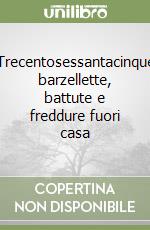 Trecentosessantacinque barzellette, battute e freddure fuori casa libro