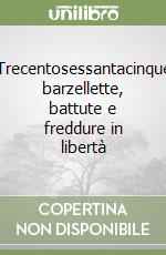 Trecentosessantacinque barzellette, battute e freddure in libertà libro