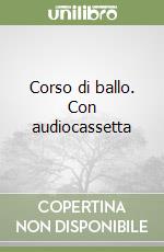 Corso di ballo. Con audiocassetta libro