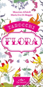 Tarocchi flora. Ediz. a colori. Con 78 Carte