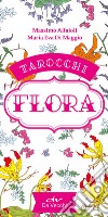 Tarocchi flora. Ediz. a colori. Con 78 Carte libro
