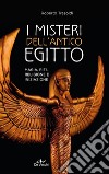 I misteri dell'antico Egitto. Magia, riti, religione e iniziazione libro di Tresoldi Roberto