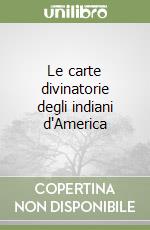 Le carte divinatorie degli indiani d'America libro