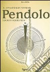 Gli straordinari poteri del pendolo. Corso di radioestesia libro