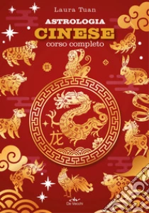 Astrologia cinese. Corso completo