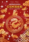Astrologia cinese. Corso completo libro di Tuan Laura