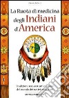 La ruota di medicina degli indiani d'America libro