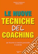 Le nuove tecniche del coaching. Per favorire la crescita personale in azienda