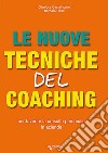 Le nuove tecniche del coaching. Per favorire la crescita personale in azienda libro