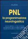 PNL. La programmazione neurolinguistica libro