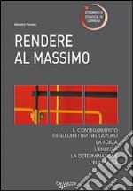 Rendere al massimo