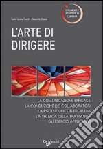 L'arte di dirigere. I segreti del vero leader libro