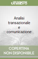 Analisi transazionale e comunicazione libro