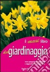 Il grande libro del giardinaggio libro