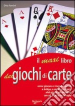 Il maxi libro dei giochi di carte libro