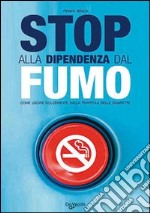 Stop alla dipendenza dal fumo libro