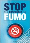 Stop alla dipendenza dal fumo libro di Riboldi Franco