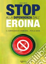 Stop alla dipendenza dall'eroina libro