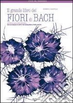 Il Grande libro dei fiori di Bach libro