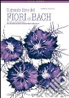 Il Grande libro dei fiori di Bach libro