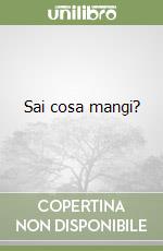 Sai cosa mangi? libro