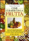 Come curarsi con la frutta libro