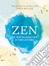 Zen. La nostra essenza in tre lettere libro di Pecunia Tea; Restani Daria