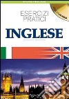 Inglese. Esercizi pratici. Con CD Audio libro