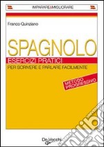 Spagnolo. Esercizi pratici libro