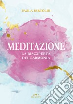 Meditazione. La riscoperta dell'armonia libro