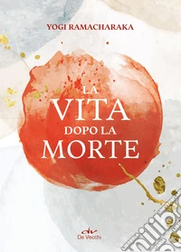 La vita dopo la morte libro