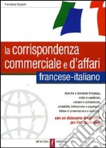 La corrispondenza commerciale e d'affari francese-italiano libro