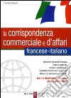 La corrispondenza commerciale e d'affari francese-italiano libro