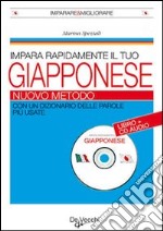 Impara rapidamente il tuo giapponese. Con CD Audio libro