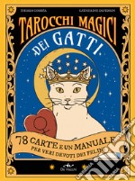 Tarocchi magici dei gatti. 78 carte e un manuale per veri devoti dei felini. Ediz. a colori. Con 78 Carte